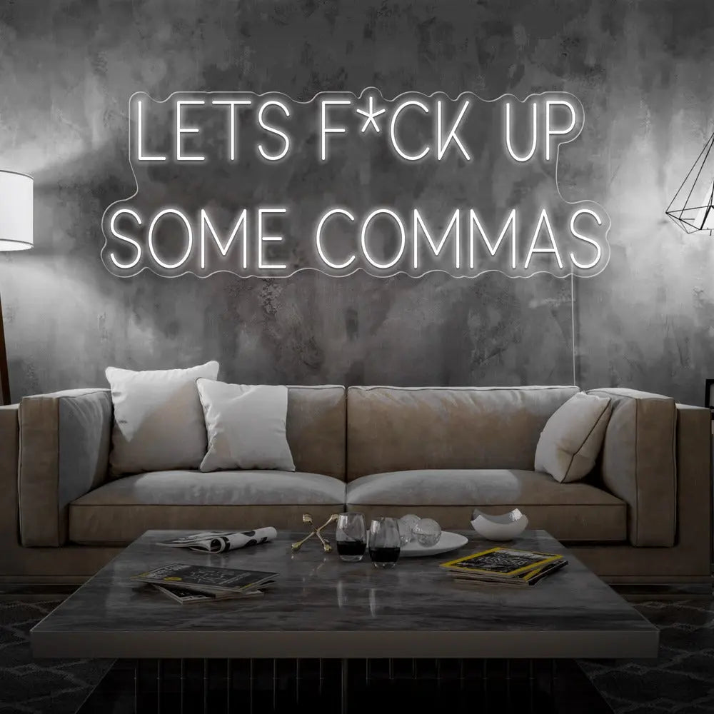 Lets F*ck Up Some Commas Neon Sign 𝕹𝖊𝖔𝖓 𝐏𝐚𝐫𝐚𝐝𝐲𝐬𝐞 