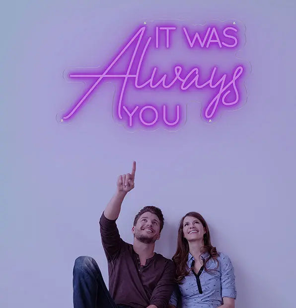 Buy It Was Always You Neon Sign Online Neonchamp AU 