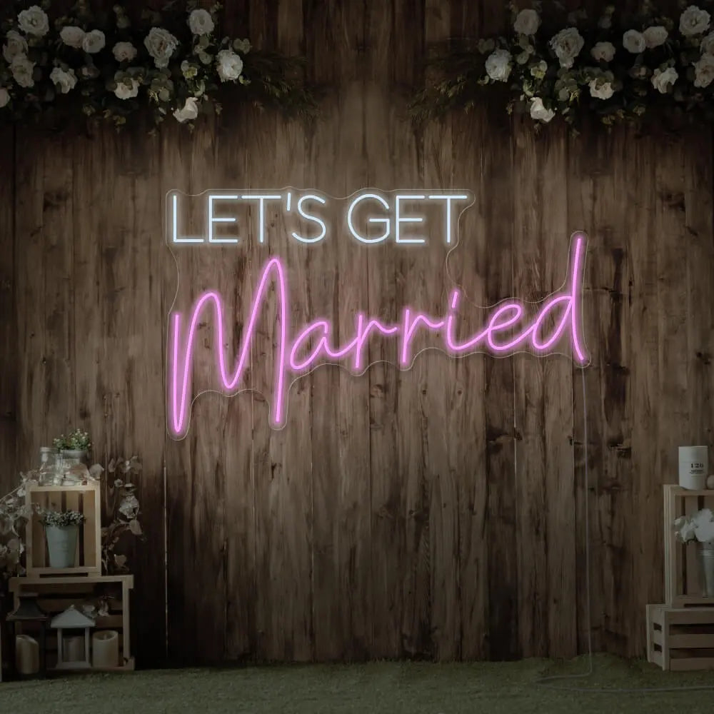 Let's Get Married Neon Sign 𝕹𝖊𝖔𝖓 𝐏𝐚𝐫𝐚𝐝𝐲𝐬𝐞 